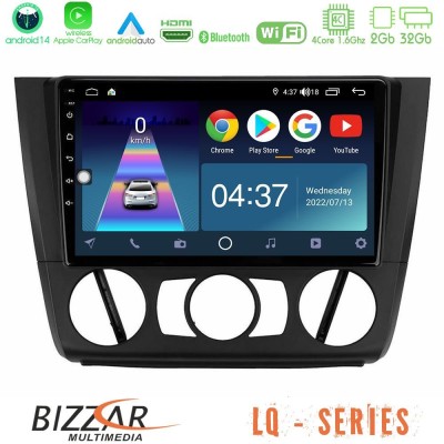 Bizzar LQ Series 4Core Android14 2+32GB BMW 1Series 4Core Android14 2+32GB E81/E82/E87/E88 (MANUAL A/C) Navigation Multimedia Tablet 9